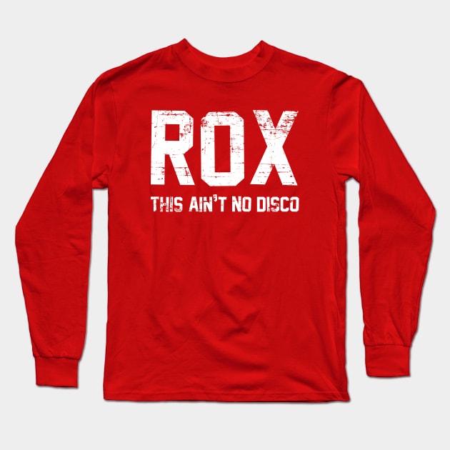 Rox • This ain’t no disco Distressed White Long Sleeve T-Shirt by Fresh Fly Threads